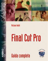 Final Cut Pro Tecniche di montaggio e di editing video