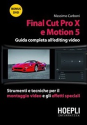 Final Cut Pro X e Motion 5. Guida completa all'editing video.